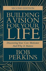 Building A Vision For Your Life - Second Edition - Book Cover